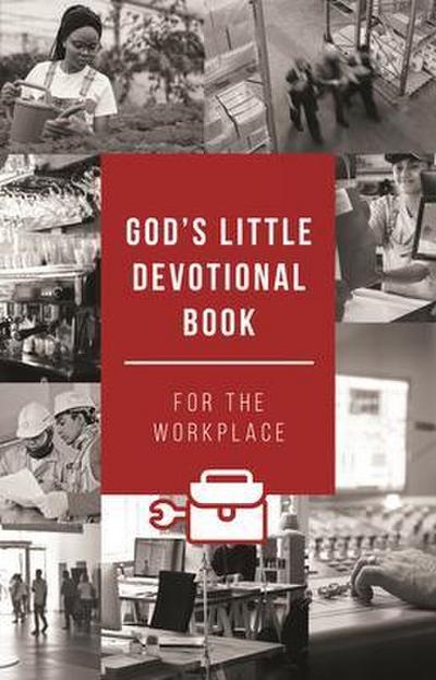 God’s Little Devotional Book for the Workplace