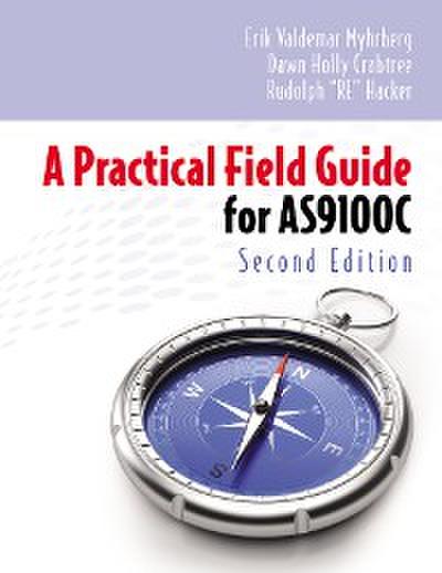 A Practical Field Guide for AS9100C (eBook, PDF) - Erik V. Myhrberg