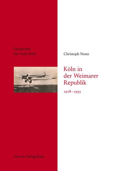 Köln in der Weimarer Republik 1918-1933 (Vorzugsausgabe)