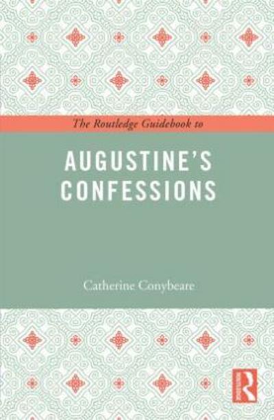 The Routledge Guidebook to Augustine’s Confessions