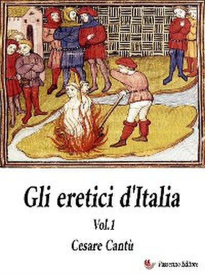 Gli Eretici d’Italia. Vol. 1