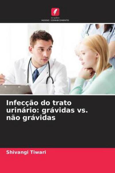 Infecção do trato urinário: grávidas vs. não grávidas