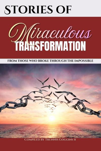 Stories of Miraculous Transformation