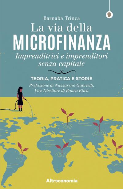 Trinca, B: Via della microfinanza. Imprenditrici e imprendit