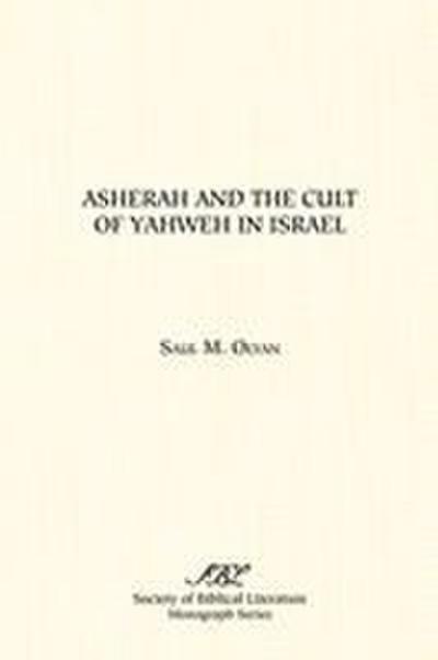 Asherah and the Cult of Yahweh in Israel