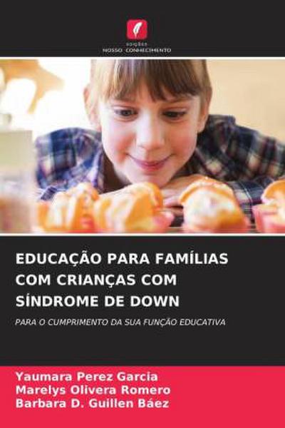 EDUCAÇÃO PARA FAMÍLIAS COM CRIANÇAS COM SÍNDROME DE DOWN