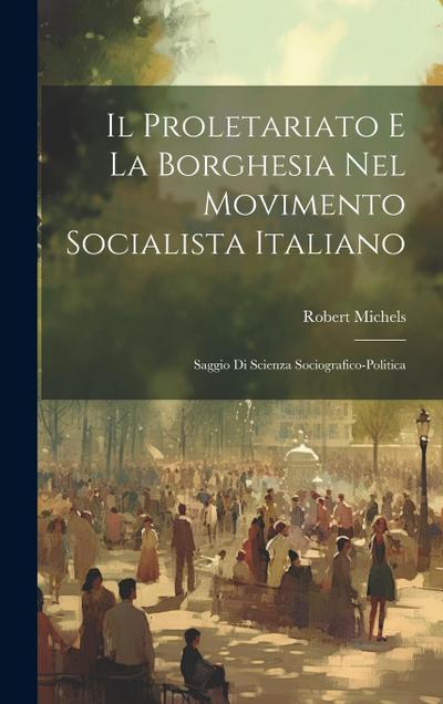Il Proletariato E La Borghesia Nel Movimento Socialista Italiano