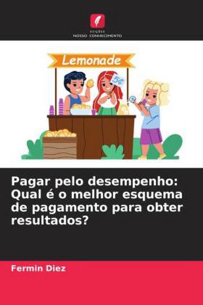 Pagar pelo desempenho: Qual é o melhor esquema de pagamento para obter resultados?
