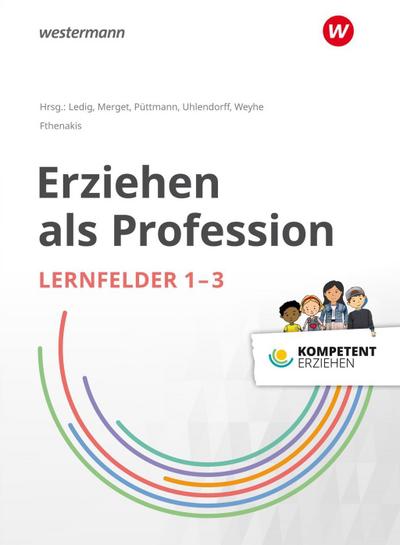 Kompetent erziehen: Erziehen als Profession - Lernfelder 1-3: Schülerband
