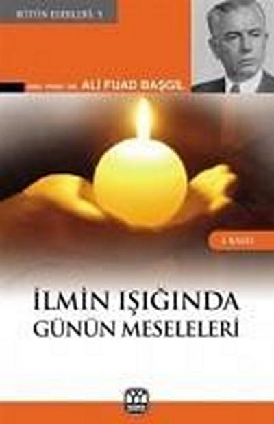 Ilmin Isiginda Günün Meseleleri