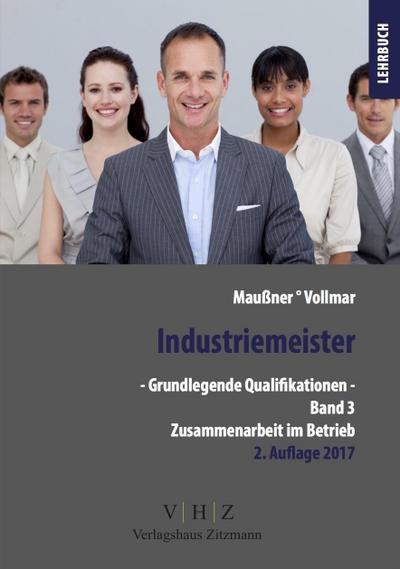 Industriemeister - Grundlegende Qualifikationen. Bd.3