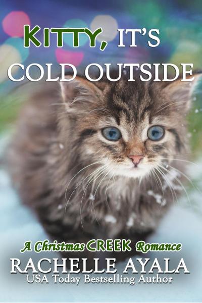 Kitty, It’s Cold Outside (A Christmas Creek Romance, #4)