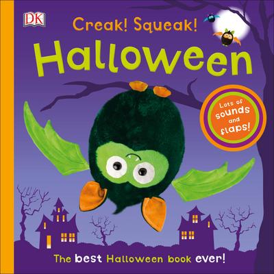 Creak! Squeak! Halloween: The Best Halloween Book Ever (Dk)