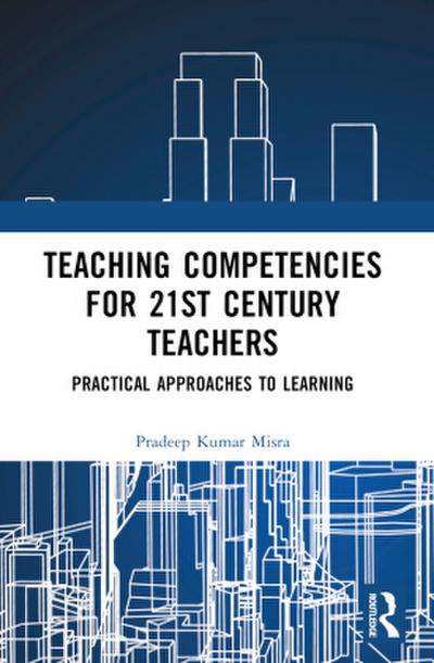 Teaching Competencies for 21st Century Teachers