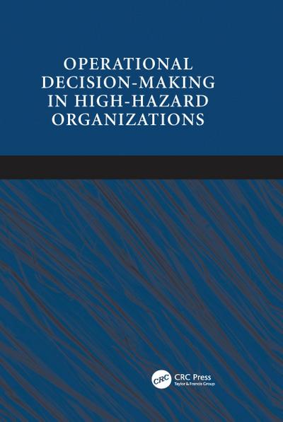 Operational Decision-making in High-hazard Organizations
