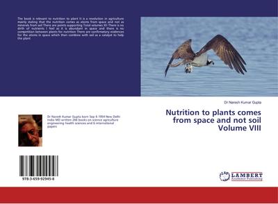 Nutrition to plants comes from space and not soil Volume VIII