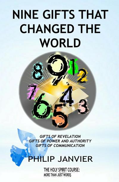 Nine Gifts that Changed the World (The Holy Spirit Course: More than just words, #3)