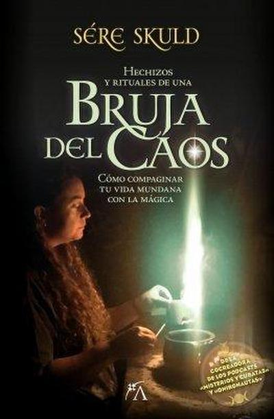 Hechizos Y Rituales de Una Bruja del Caos