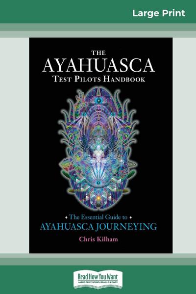 The Ayahuasca Test Pilot’s Handbook