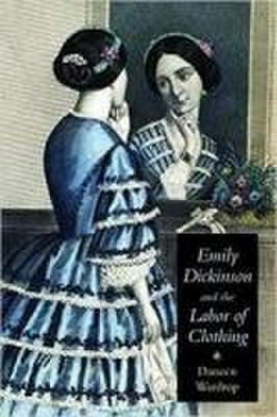 Emily Dickinson and the Labor of Clothing