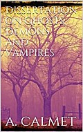 Dissertation on ghosts, demons and vampires