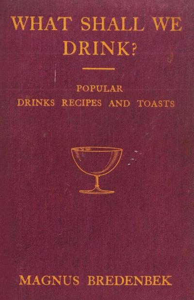 What Shall We Drink? - Popular Drinks, Recipes and Toasts