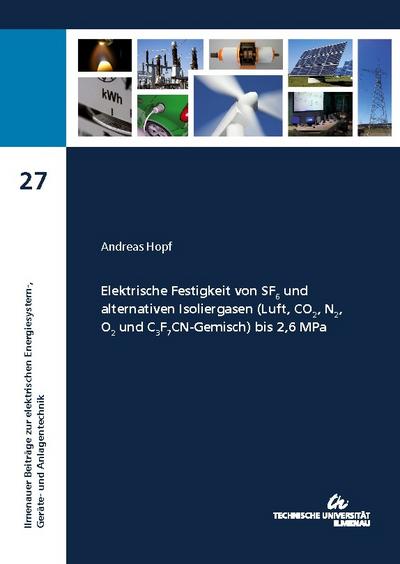 Elektrische Festigkeit von SF6 und alternativen Isoliergasen (Luft; CO2; N2; O2 und C3F7CN-Gemisch) bis 2;6 Mpa