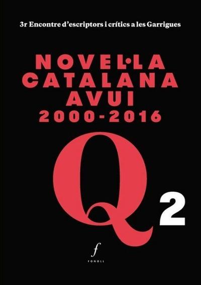 Novel·la catalana avui 2000-2016 : 3r Encontre d¿escriptors i crítics a les Garrigues