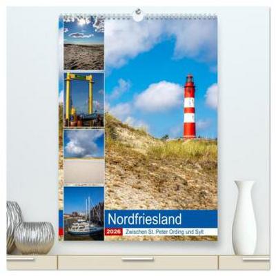 Nordfriesland, Zwischen St. Peter Ording und Sylt (hochwertiger Premium Wandkalender 2026 DIN A2 hoch), Kunstdruck in Hochglanz