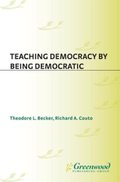 Teaching Democracy by Being Democratic