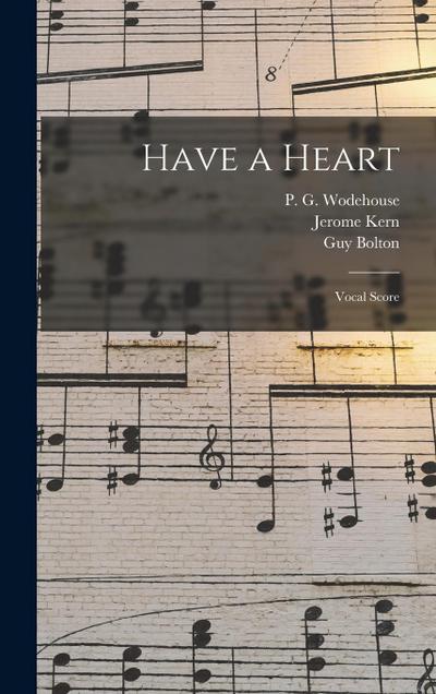 Have a Heart: Vocal Score