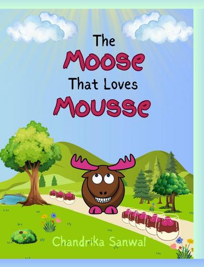 The Moose That Loves Mousse