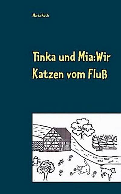 Tinka und Mia: Wir Katzen vom Fluß