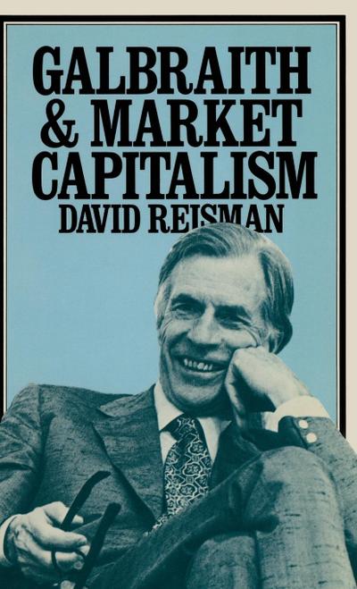 Galbraith and Market Capitalism