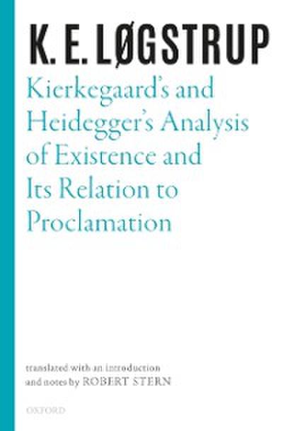 Kierkegaard’s and Heidegger’s Analysis of Existence and its Relation to Proclamation