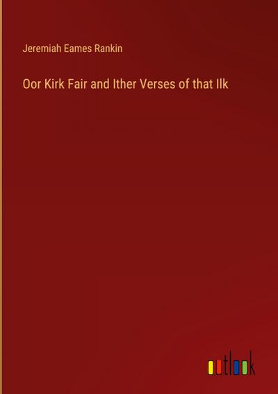 Oor Kirk Fair and Ither Verses of that Ilk