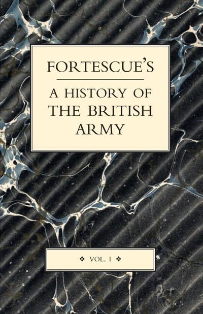 FORTESCUE’S HISTORY OF THE BRITISH ARMY