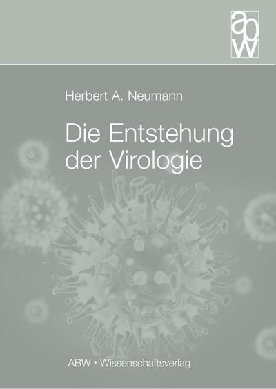 Die Entstehung der Virologie