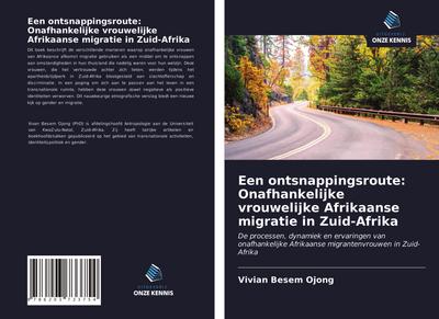 Een ontsnappingsroute: Onafhankelijke vrouwelijke Afrikaanse migratie in Zuid-Afrika