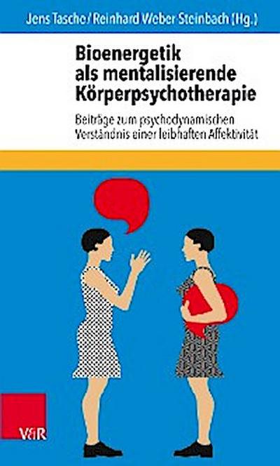 Bioenergetik als mentalisierende Körperpsychotherapie