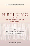 Heilung als schöpferischer Prozess