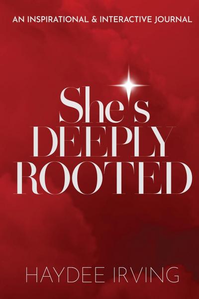 She’s Deeply Rooted