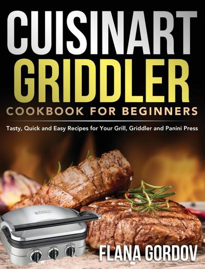 Gordov, F: Cuisinart Griddler Cookbook for Beginners