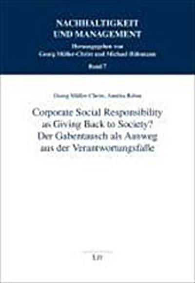 Corporate Social Responsibility as Giving Back to Society? - Der Gabentausch als Ausweg aus der Verantwortungsfalle