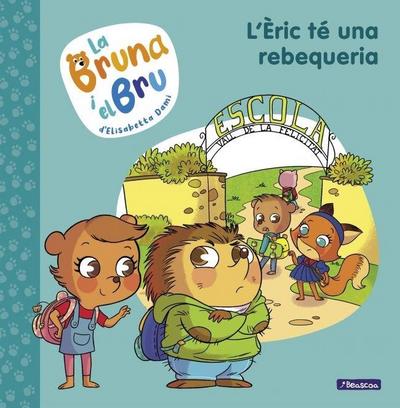 La Bruna i el Bru 4 - L’Èric té una rebequeria