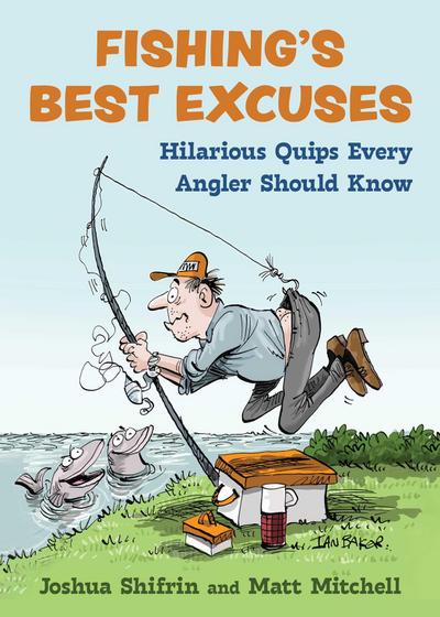 Fishing’s Best Excuses