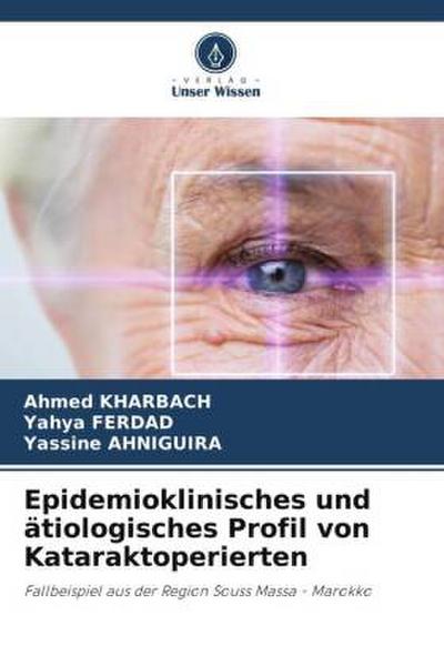 Epidemioklinisches und ätiologisches Profil von Kataraktoperierten