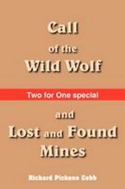 Call of the Wild Wolf, and Lost and Found Mines
