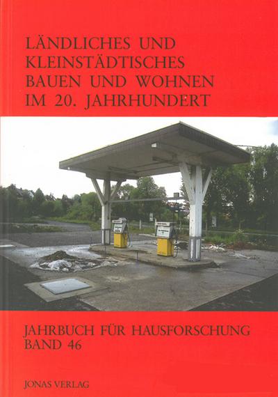 Ländliches und Kleinstädtisches Bauen und Wohnen im 20. Jahrhundert