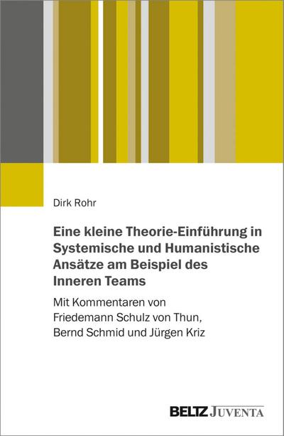 Eine kleine Theorie-Einführung in Systemische und Humanistische Ansätze am Beispiel des Inneren Teams